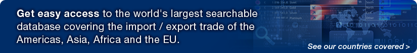 Get easy access to the world's largest searchable database covering the import / export trade of the Americas, Asia, Africa and the EU.